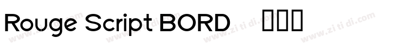 Rouge Script BORD字体转换